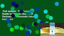 Full version  The Complete Guide to Natural Healing of Varicocele: Varicocele natural treatment