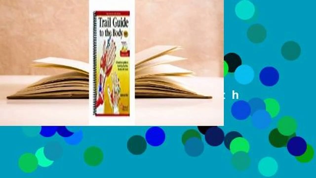 Trail Guide to the Body: A hands-on guide to locating muscles, bones and more (Fourth Edition)