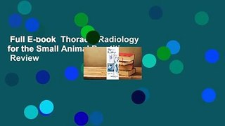 Full E-book  Thoracic Radiology for the Small Animal Practitioner  Review