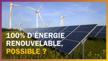 Passer à 100% d’électricité  renouvelable, c’est possible ?
