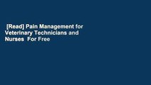 [Read] Pain Management for Veterinary Technicians and Nurses  For Free