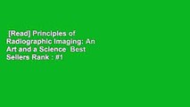 [Read] Principles of Radiographic Imaging: An Art and a Science  Best Sellers Rank : #1