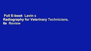 Full E-book  Lavin s Radiography for Veterinary Technicians, 6e  Review