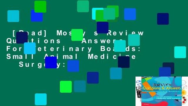 [Read] Mosby s Review Questions Answers For Veterinary Boards: Small Animal Medicine Surgery: