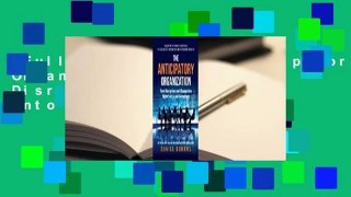 Full E-book  The Anticipatory Organization: Turn Disruption and Change into Opportunity and