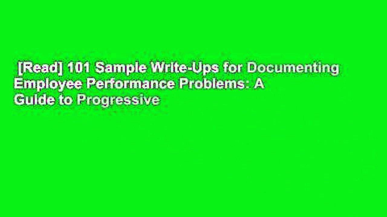 [Read] 101 Sample Write-Ups for Documenting Employee Performance Problems: A Guide to Progressive