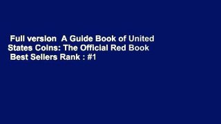 Full version  A Guide Book of United States Coins: The Official Red Book  Best Sellers Rank : #1