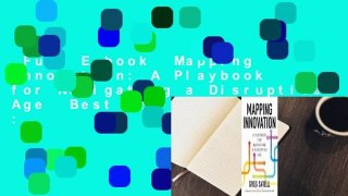 Full E-book  Mapping Innovation: A Playbook for Navigating a Disruptive Age  Best Sellers Rank :