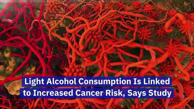 Light Alcohol Consumption Is Linked to Increased Cancer Risk, Says Study