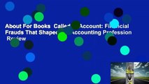 About For Books  Called to Account: Financial Frauds That Shaped the Accounting Profession  Review