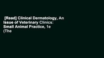 [Read] Clinical Dermatology, An Issue of Veterinary Clinics: Small Animal Practice, 1e (The