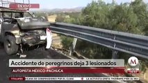 Accidente de peregrinos deja 3 lesionados en la México-Pachuca