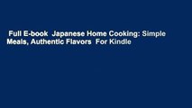 Full E-book  Japanese Home Cooking: Simple Meals, Authentic Flavors  For Kindle