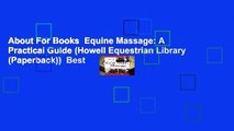 About For Books  Equine Massage: A Practical Guide (Howell Equestrian Library (Paperback))  Best