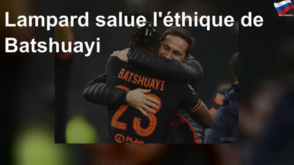 Lampard salue l&#39;éthique de Batshuayi