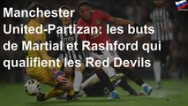 Manchester United-Partizan: les buts de Martial et Rashford qui qualifient les Red Devils