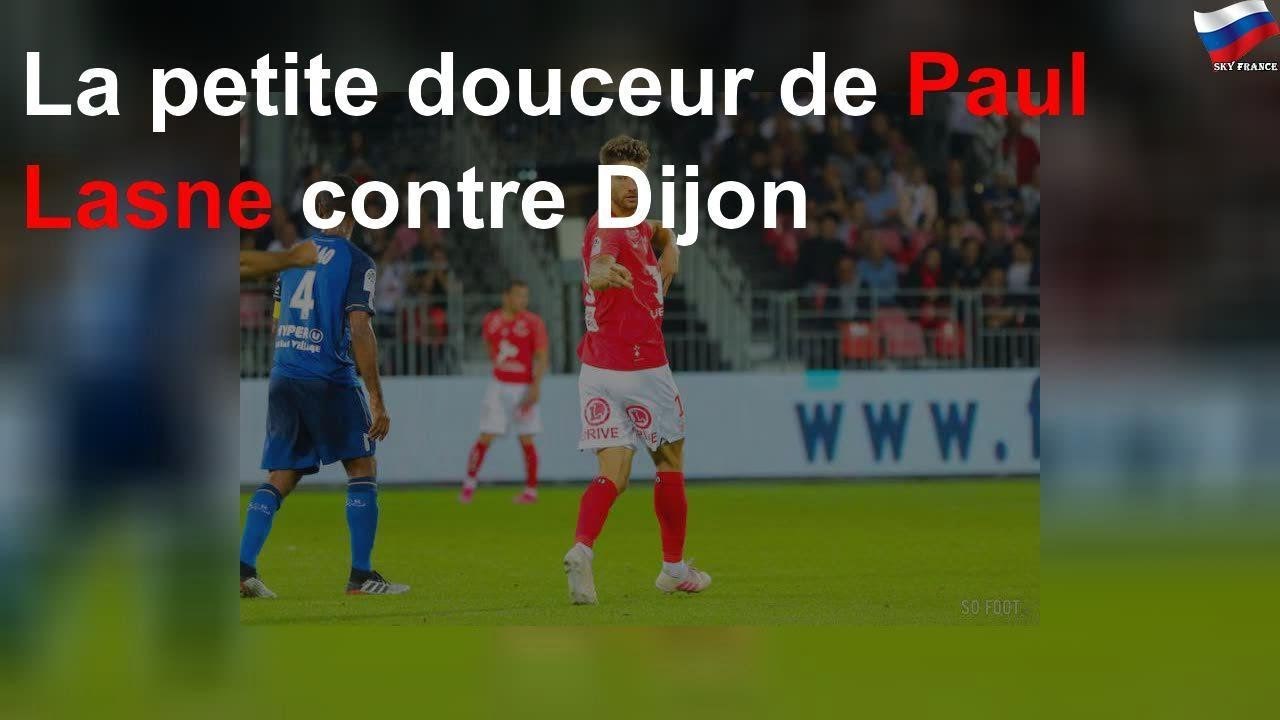 La petite douceur de Paul Lasne contre Dijon