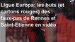 Ligue Europa: les buts (et cartons rouges) des faux-pas de Rennes et Saint-Etienne en vidéo