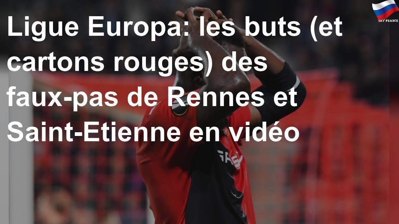 Ligue Europa: les buts (et cartons rouges) des faux-pas de Rennes et Saint-Etienne en vidéo
