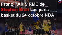 Prono PARIS RMC de Stephen Brun Les paris basket du 24 octobre NBA