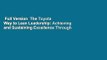 Full Version  The Toyota Way to Lean Leadership: Achieving and Sustaining Excellence Through