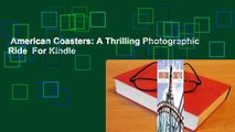 American Coasters: A Thrilling Photographic Ride  For Kindle
