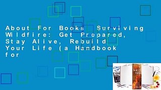 About For Books  Surviving Wildfire: Get Prepared, Stay Alive, Rebuild Your Life (a Handbook for