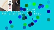 Full E-book  Think Like a Lawyer Don't Act Like One  For Free