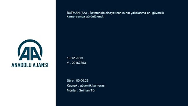 Cinayet zanlısının yakalanma anı güvenlik kamerasında - BATMAN