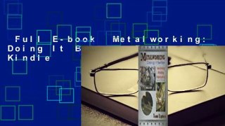 Full E-book  Metalworking: Doing It Better  For Kindle