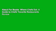 About For Books  Where Chefs Eat: A Guide to Chefs' Favorite Restaurants  Review