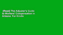 [Read] The Adjuster's Guide to Workers' Compensation in Arizona  For Kindle