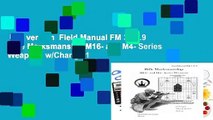 Full version  Field Manual FM 3-22.9 Rifle Marksmanship M16- and M4- Series Weapons w/Change 1