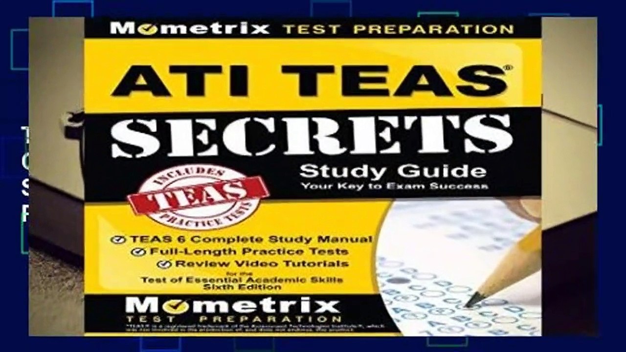 Full version  ATI TEAS Secrets Study Guide: TEAS 6 Complete Study Manual, Full-Length Practice