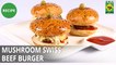 Mushroom Swiss Beef Burger  | Food Diaries | Masala TV | Zarnak Sidhwa