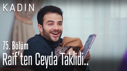 Raif'ten Ceyda taklidi - Kadın 75. Bölüm