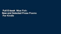 Full E-book  Nice Fish: New and Selected Prose Poems  For Kindle