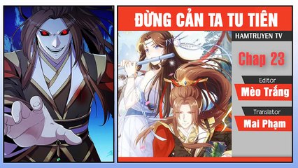 Đừng Cản Ta Tu Tiên Chap 23-24
