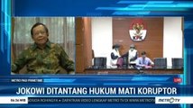 Jokowi Ditantang Hukum Mati Koruptor (2)