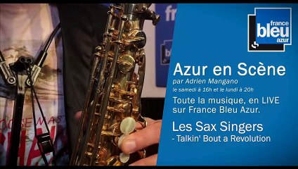 Azur en Scène : Les Sax Singers - TALKIN' ABOUT A REVOLUTION