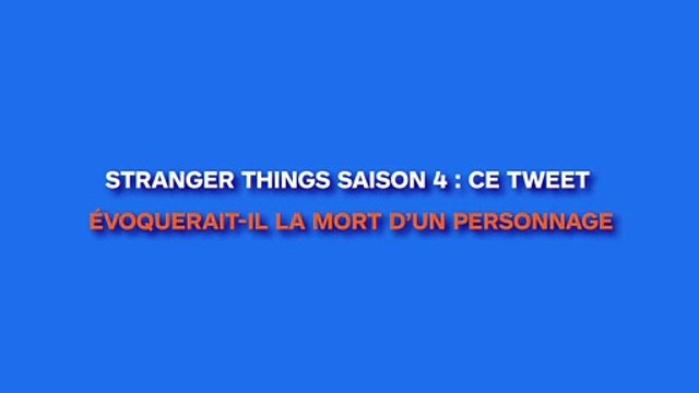 Stranger Things saison 4 : un tweet mystérieux sème la panique sur la possible mort d’un personnage
