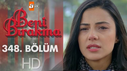 Beni Bırakma 348. Bölüm