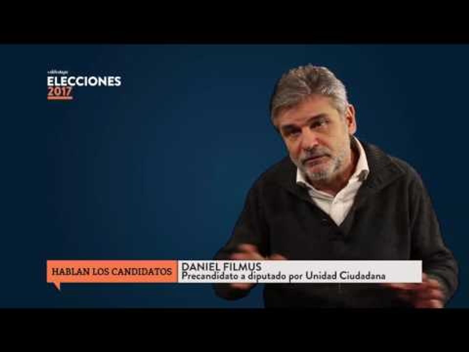 Elecciones 2017 | Daniel Filmus