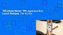 Effortless Bento: 300 Japanese Box Lunch Recipes  For Kindle