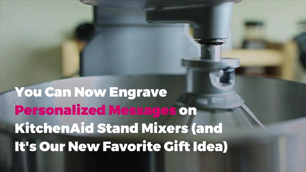 You Can Now Engrave Personalized Messages on KitchenAid Stand Mixers (and It's Our New Favorite Gift Idea)