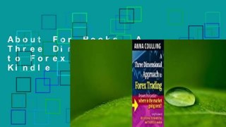 About For Books  A Three Dimensional Approach to Forex Trading  For Kindle
