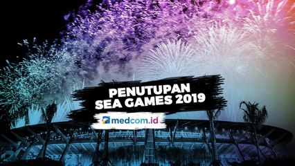 SEA GAMES 2019 Akhirnya Resmi Ditutup