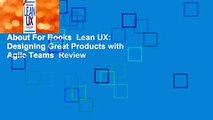 About For Books  Lean UX: Designing Great Products with Agile Teams  Review
