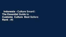 Indonesia - Culture Smart!: The Essential Guide to Customs  Culture  Best Sellers Rank : #5
