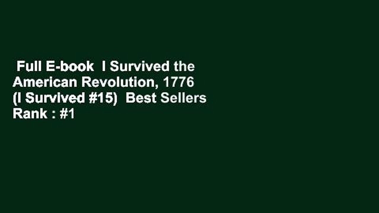 Full E-book  I Survived the American Revolution, 1776 (I Survived #15)  Best Sellers Rank : #1